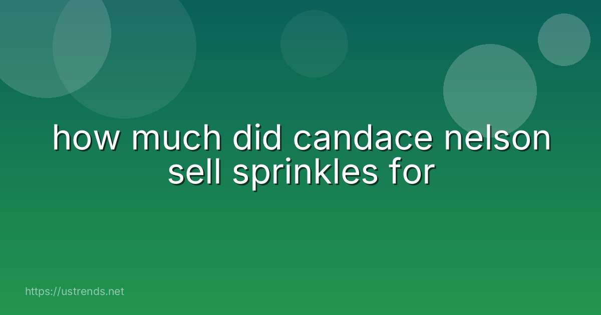 how much did candace nelson sell sprinkles for