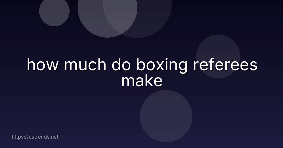 how much do boxing referees make