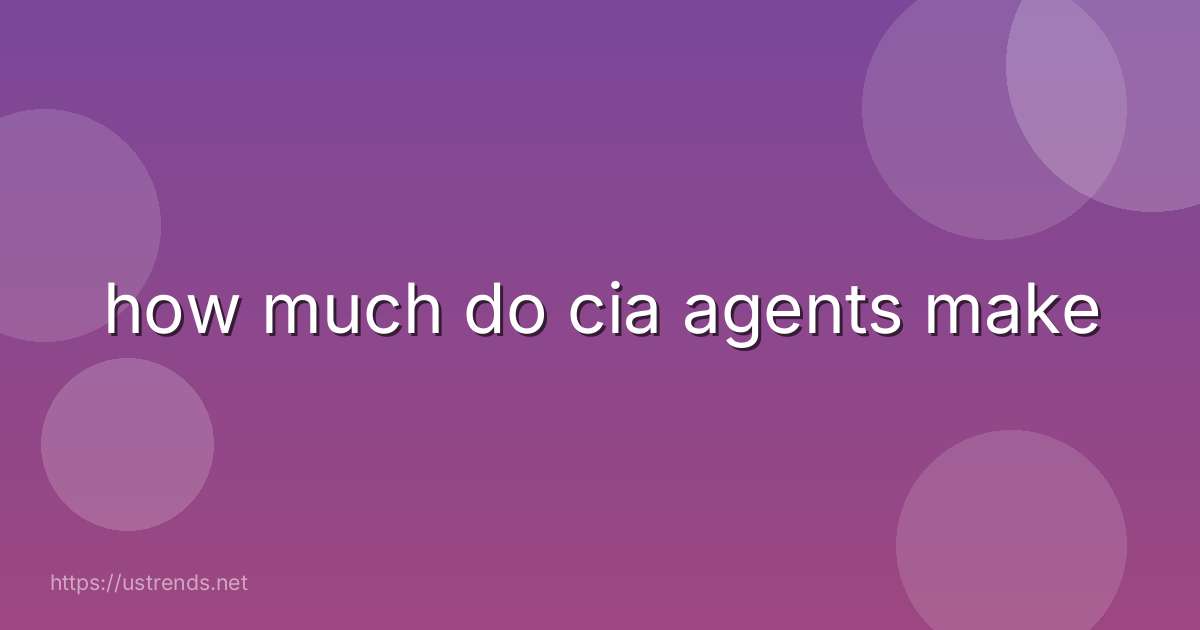 how much do cia agents make