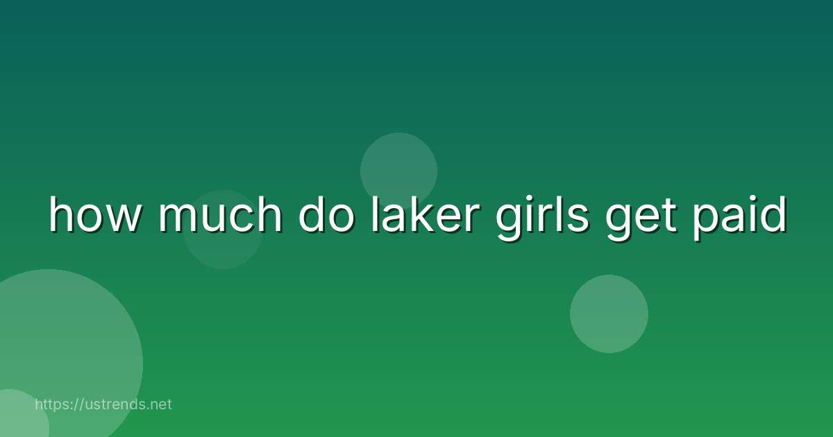 how much do laker girls get paid