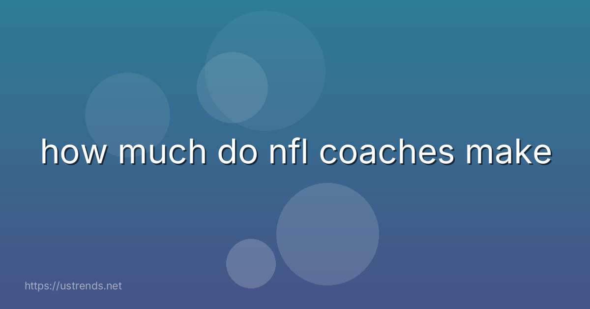 how much do nfl coaches make
