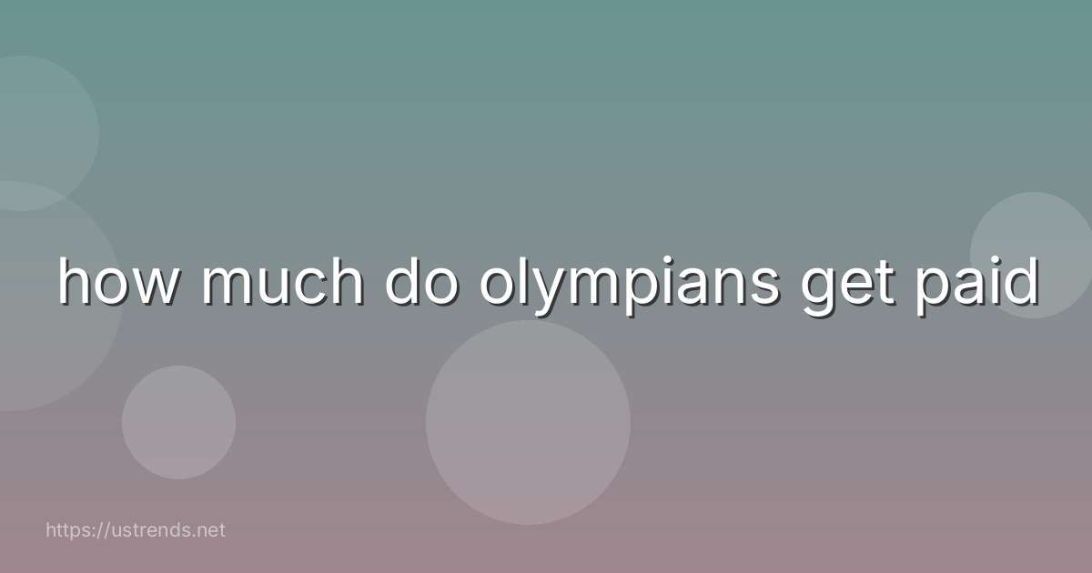 how much do olympians get paid