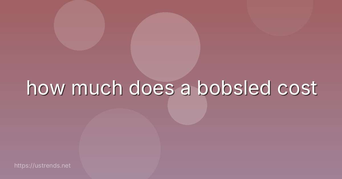 how much does a bobsled cost