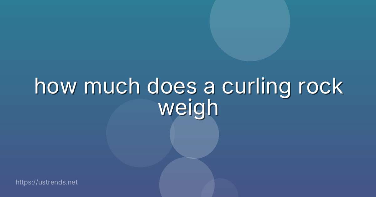 how much does a curling rock weigh