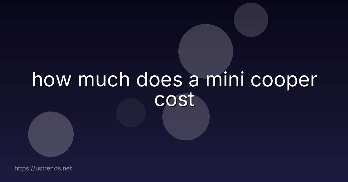 how much does a mini cooper cost