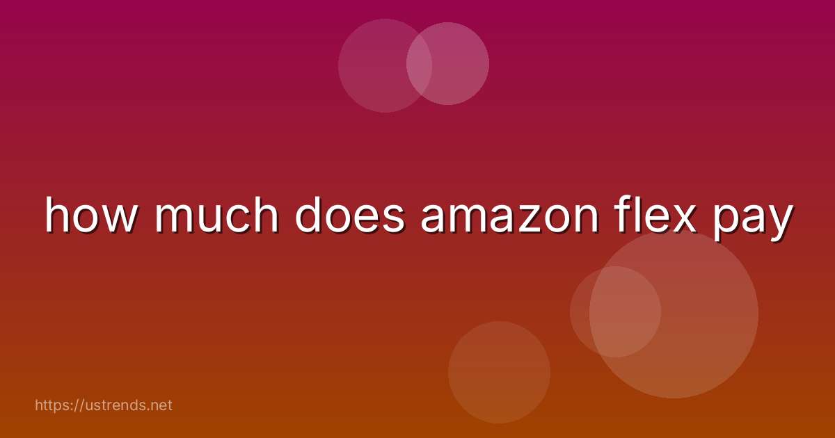 how much does amazon flex pay