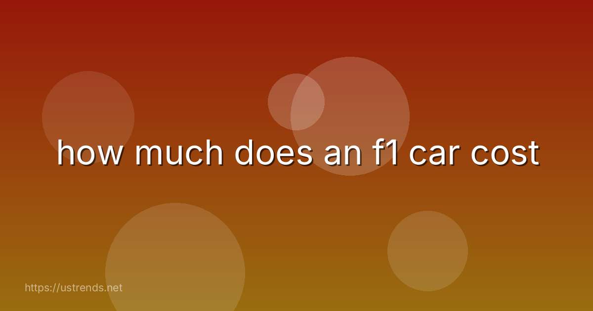 how much does an f1 car cost