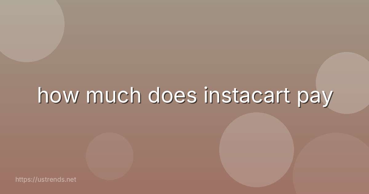 how much does instacart pay