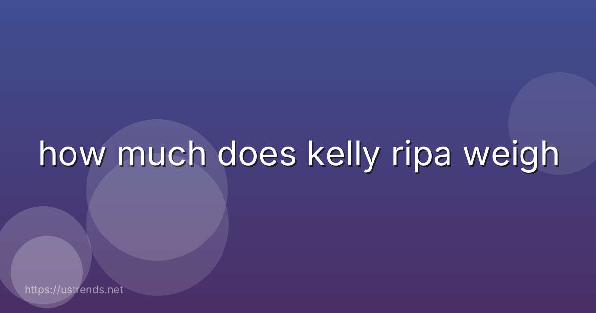 how much does kelly ripa weigh