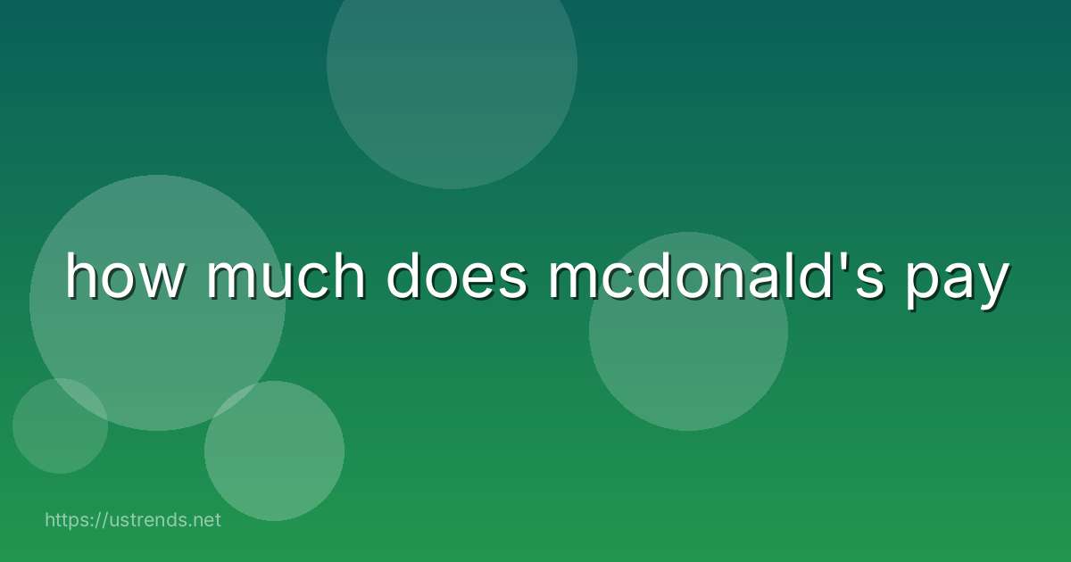 how much does mcdonald's pay