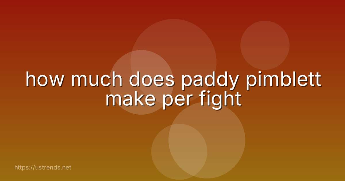 how much does paddy pimblett make per fight