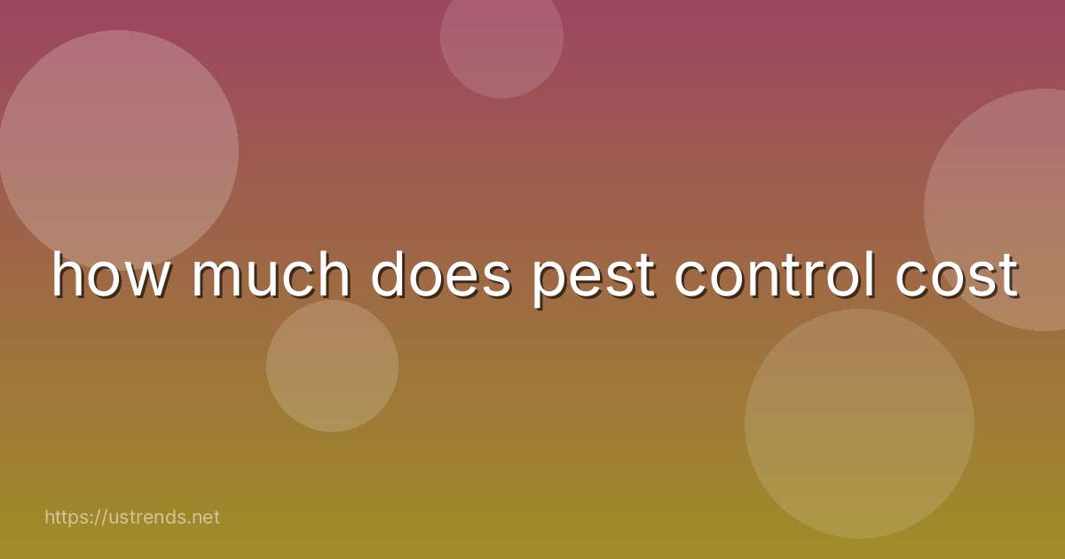 how much does pest control cost