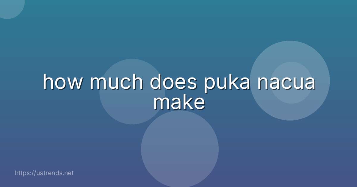 how much does puka nacua make