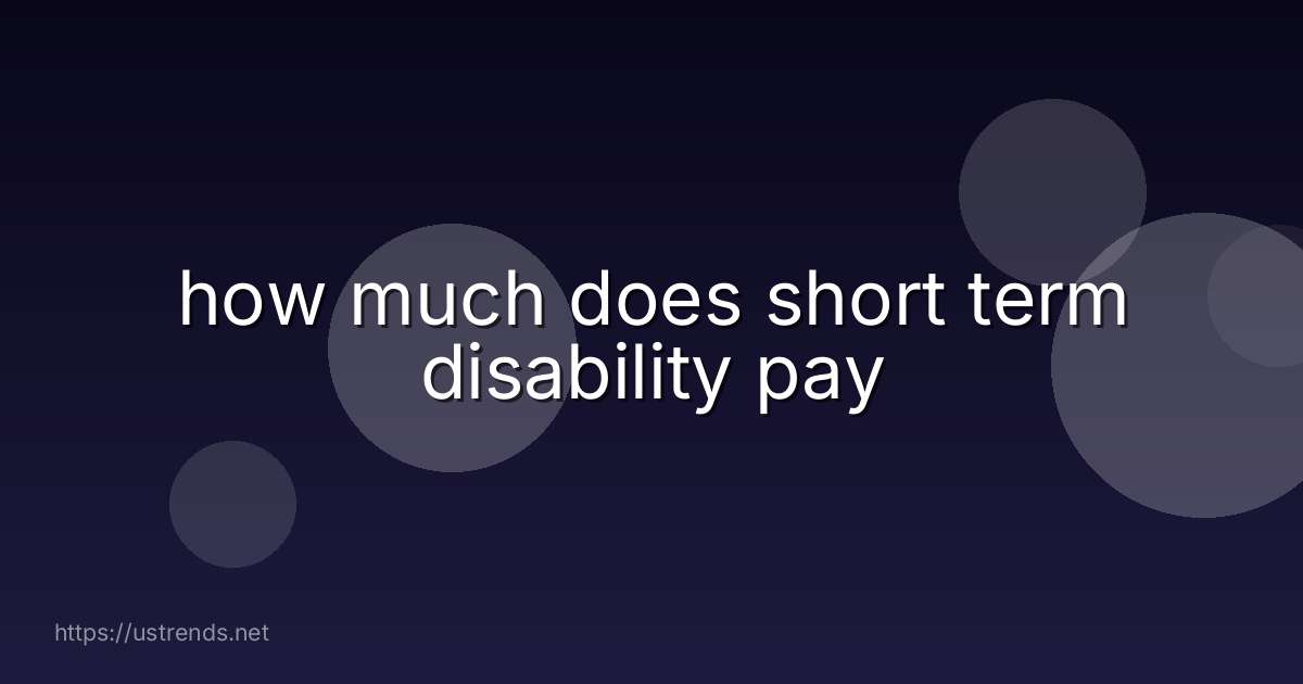 how much does short term disability pay