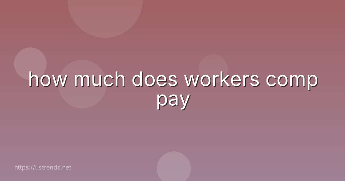 how much does workers comp pay