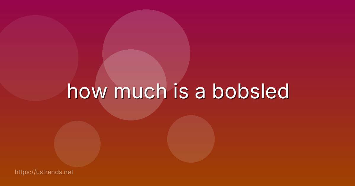 how much is a bobsled