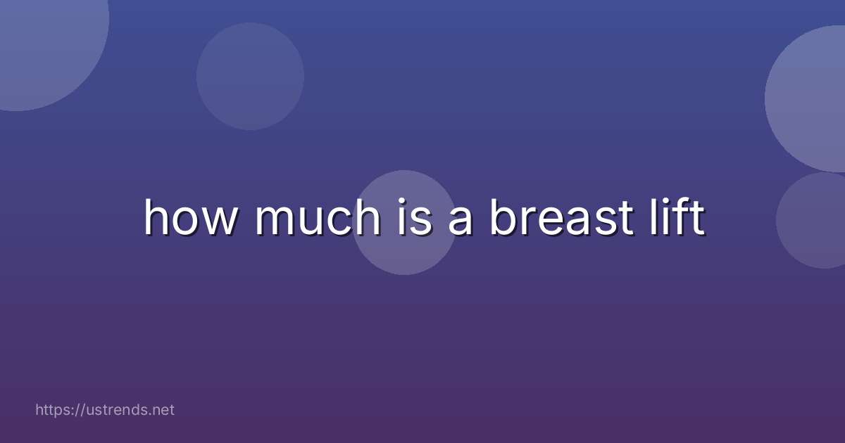 how much is a breast lift