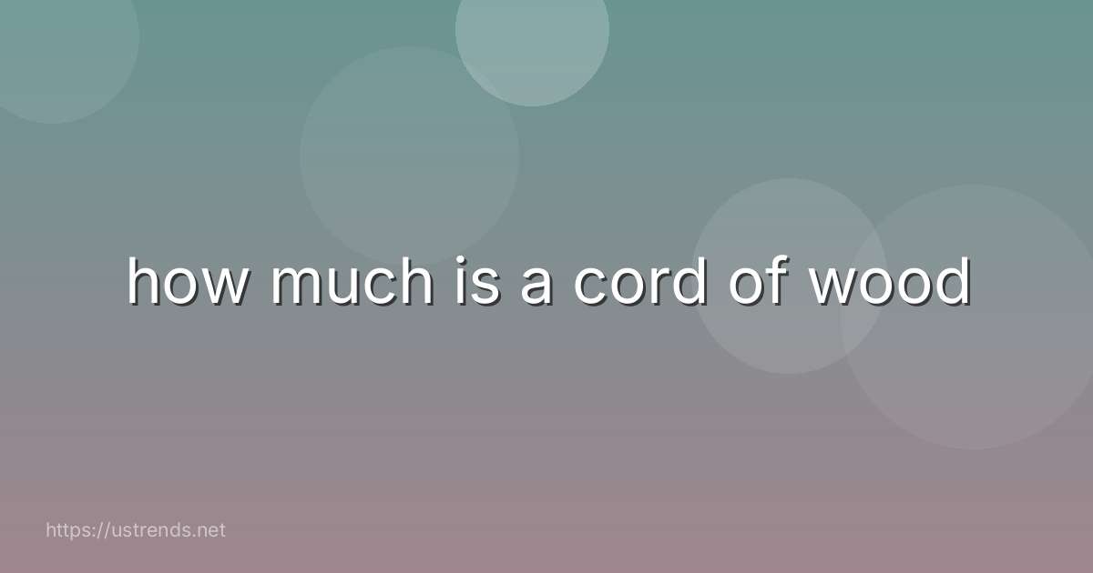 how much is a cord of wood