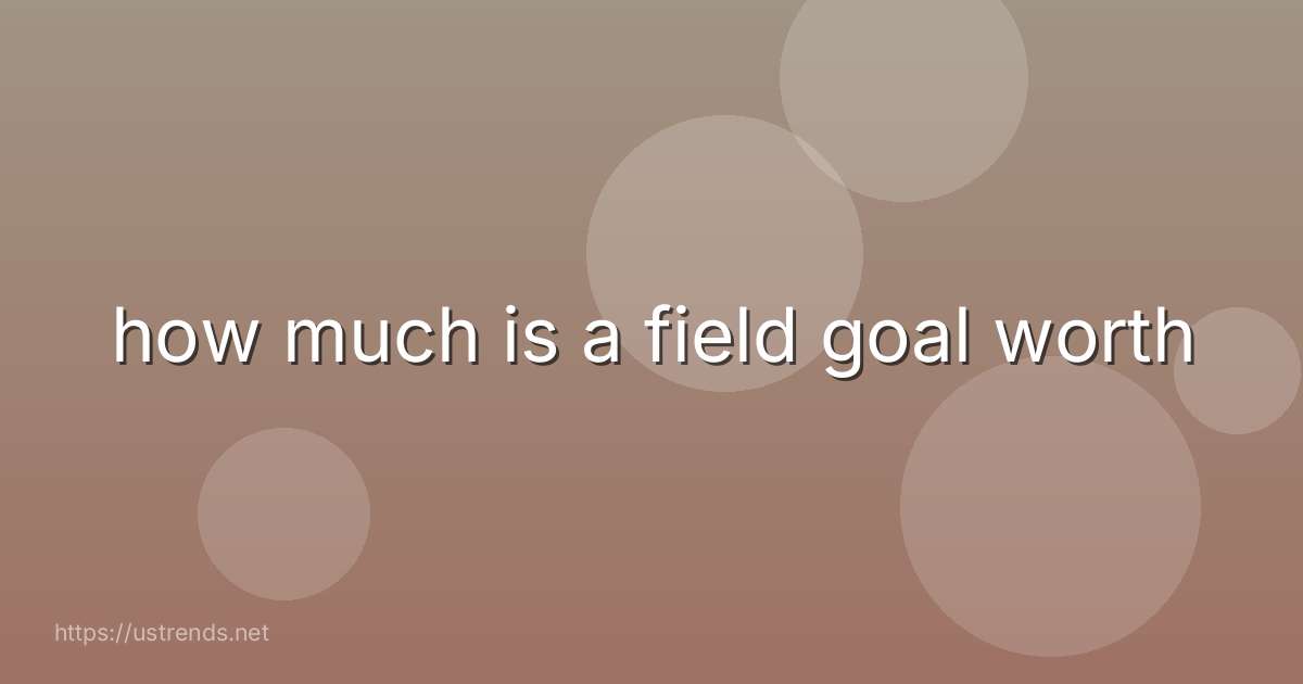 how much is a field goal worth
