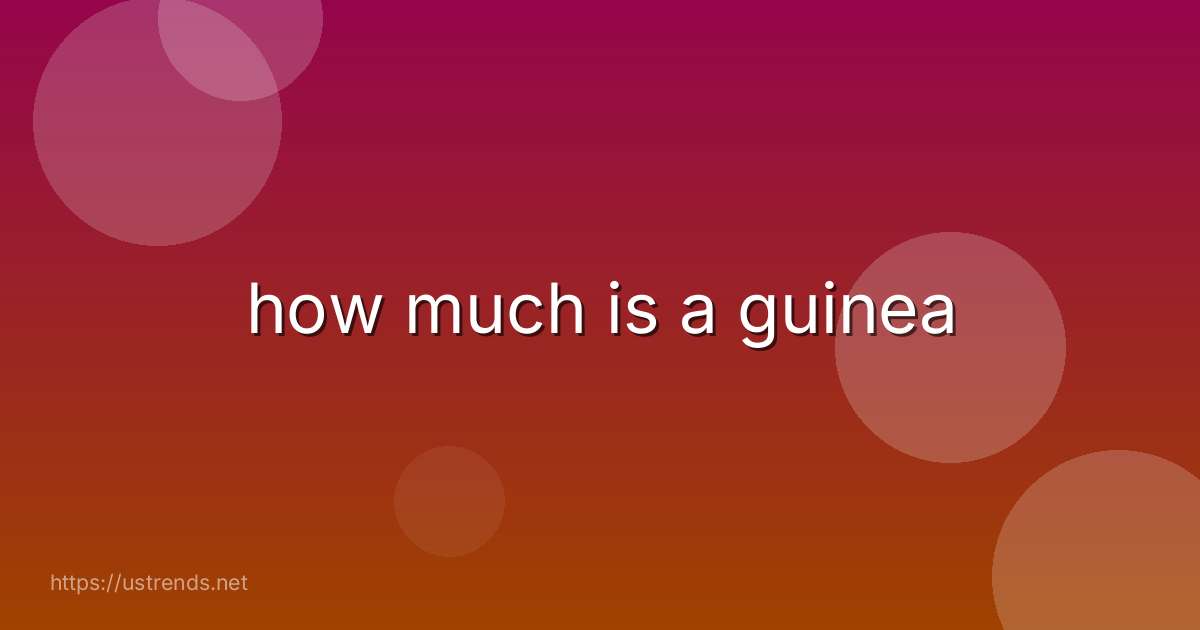 how much is a guinea