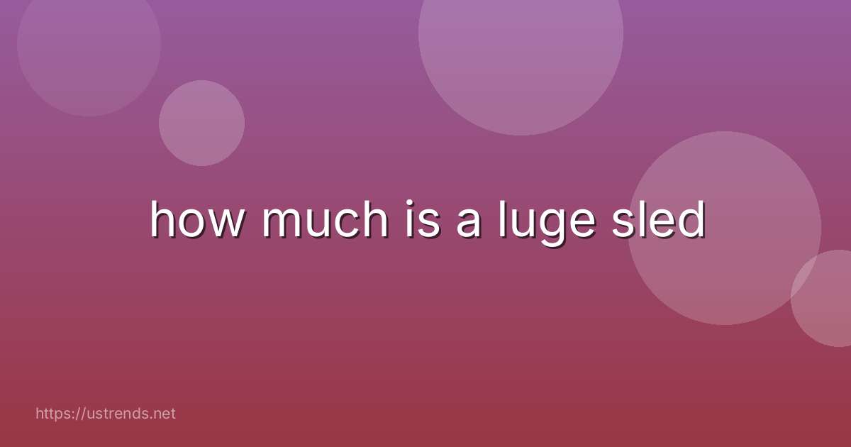 how much is a luge sled