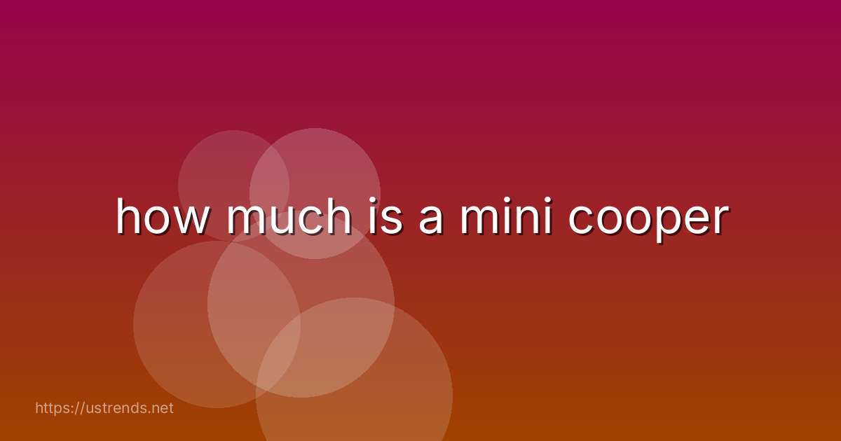 how much is a mini cooper