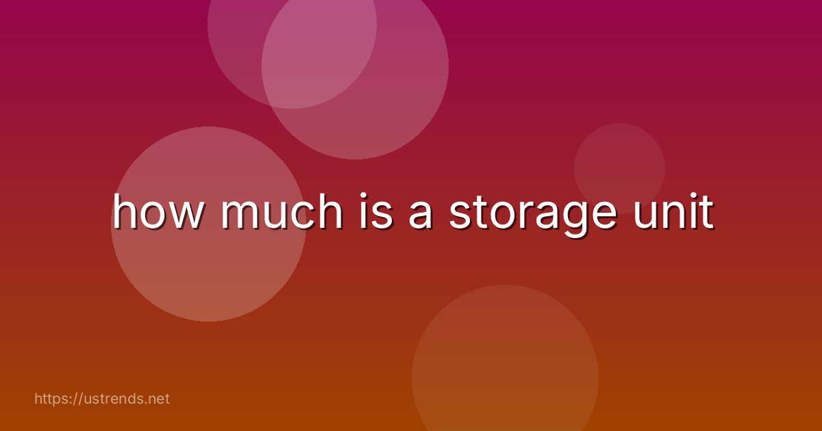 how much is a storage unit
