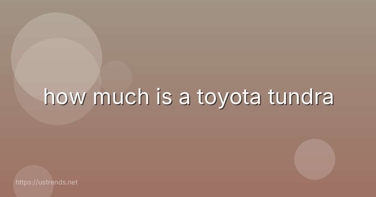 how much is a toyota tundra