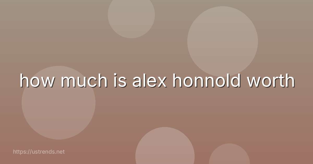 how much is alex honnold worth
