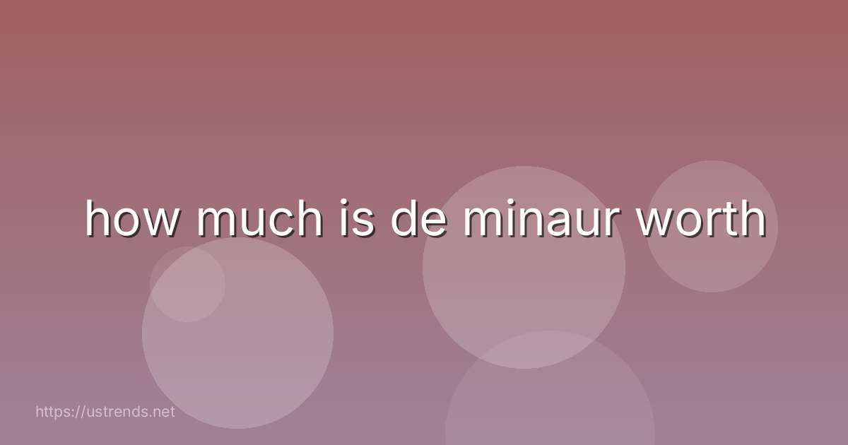 how much is de minaur worth