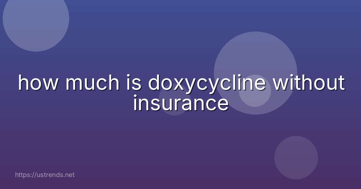 how much is doxycycline without insurance