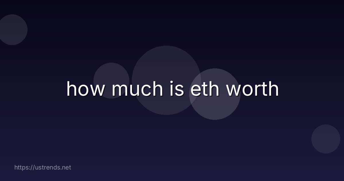 how much is eth worth