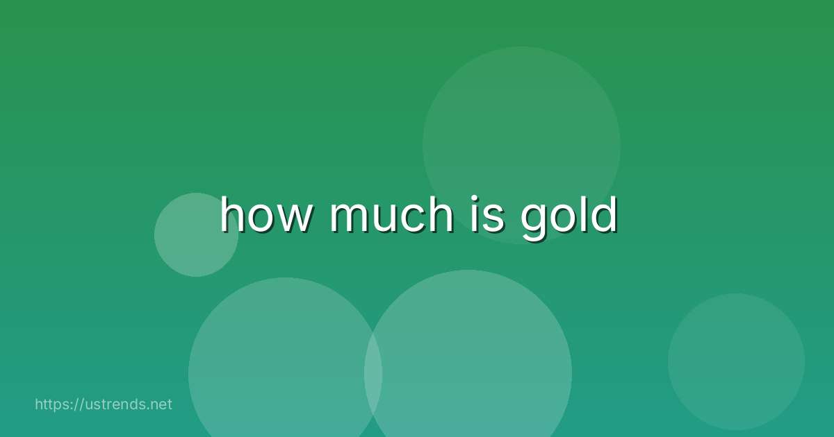 how much is gold
