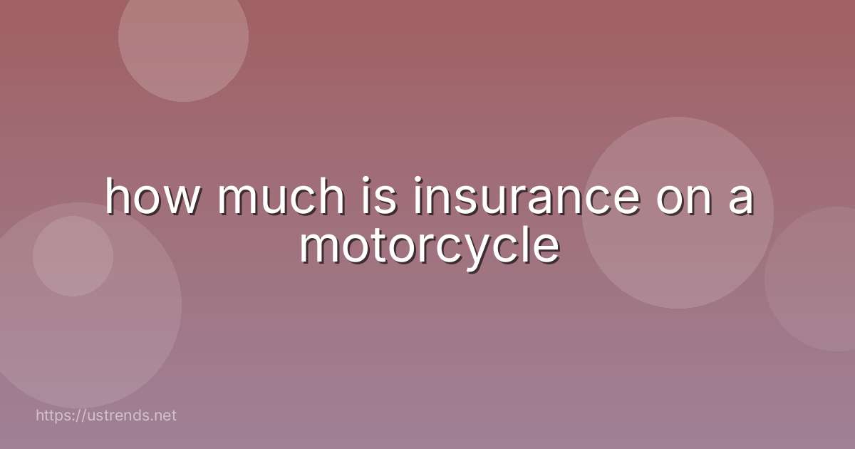 how much is insurance on a motorcycle