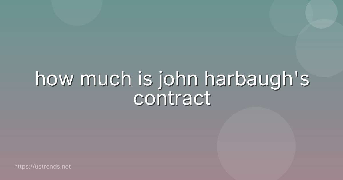 how much is john harbaugh's contract
