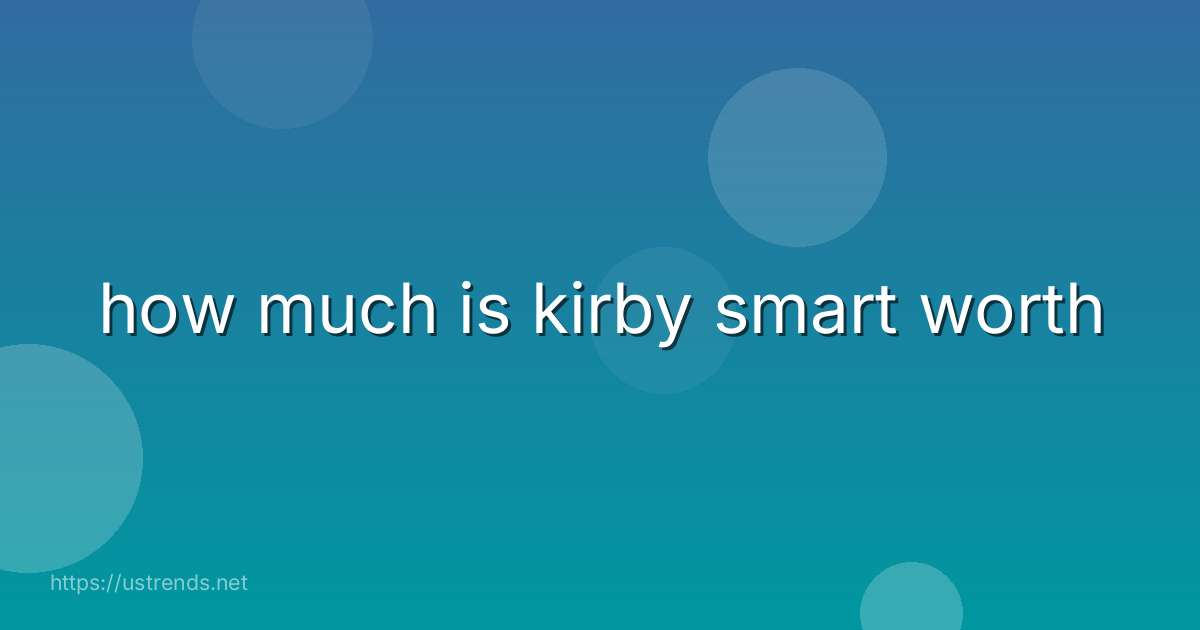 how much is kirby smart worth
