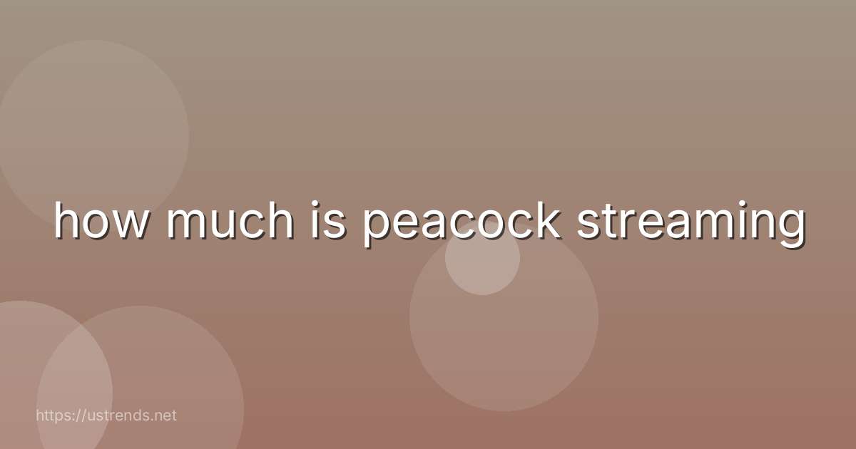 how much is peacock streaming