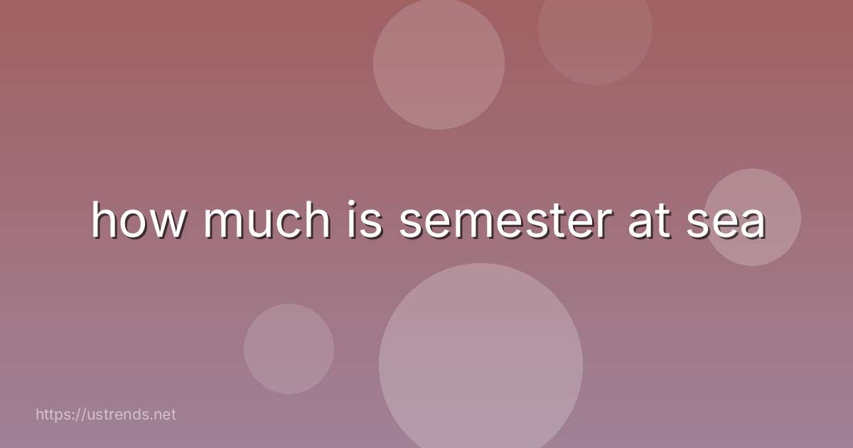 how much is semester at sea