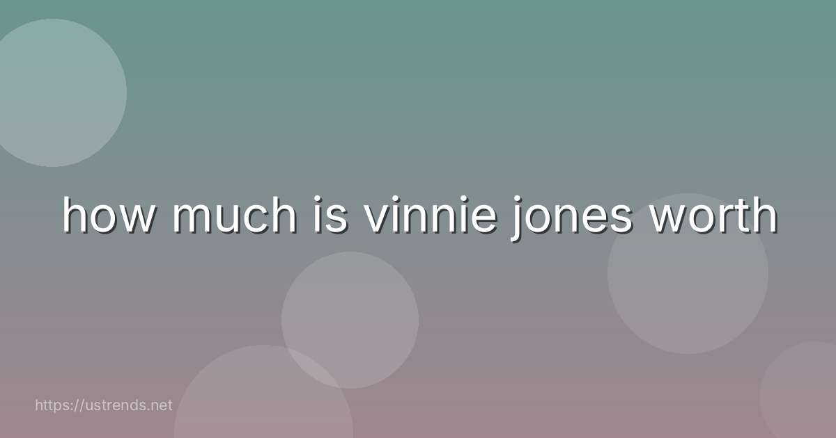 how much is vinnie jones worth