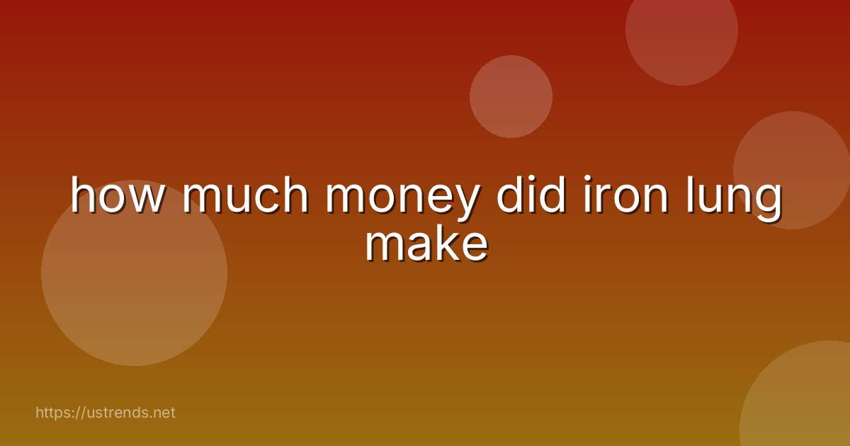 how much money did iron lung make