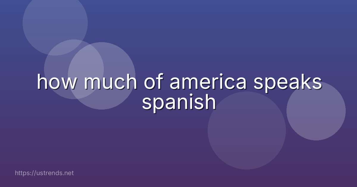how much of america speaks spanish