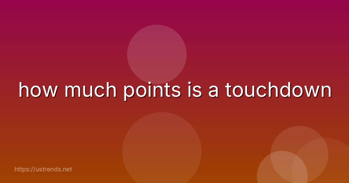 how much points is a touchdown