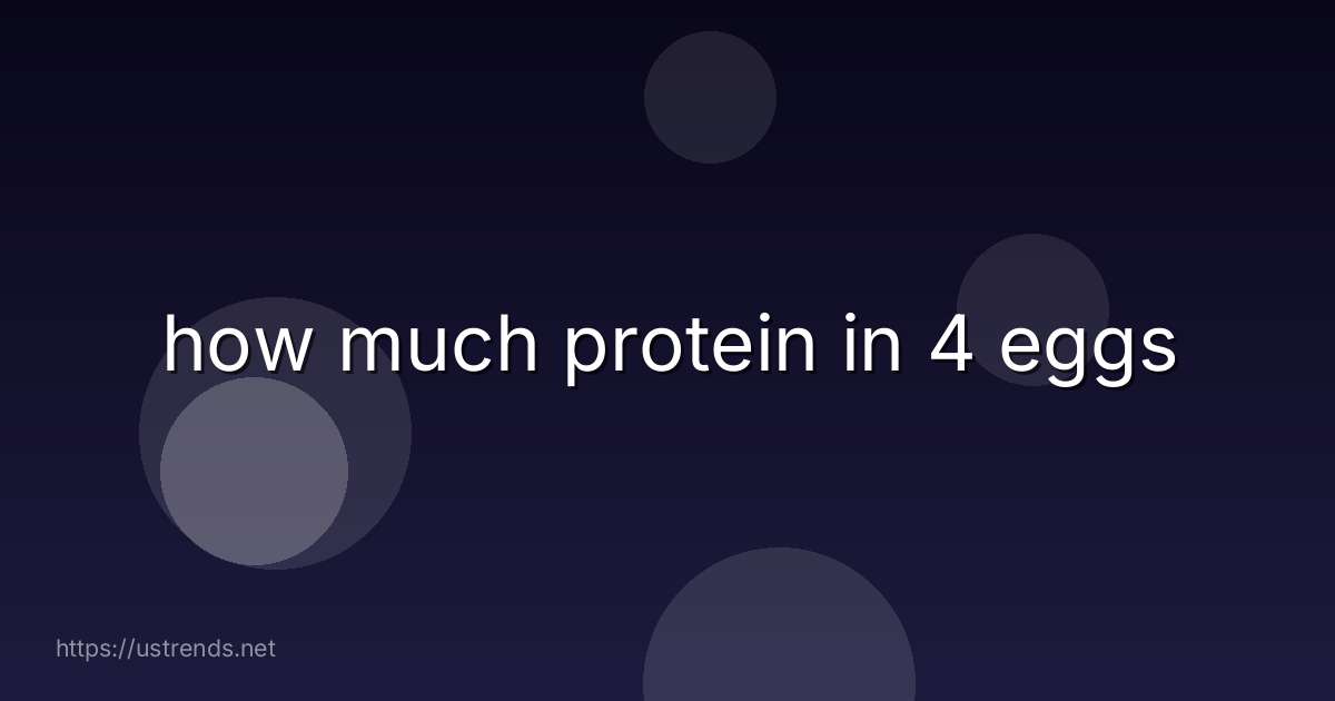 how much protein in 4 eggs