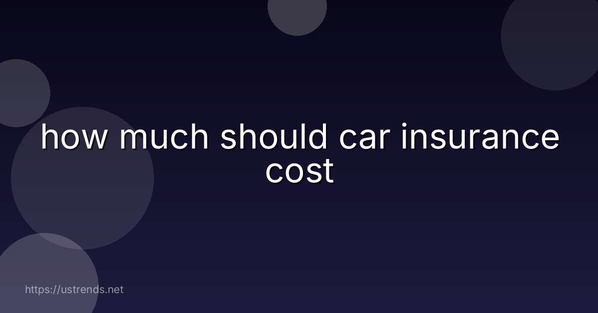 how much should car insurance cost