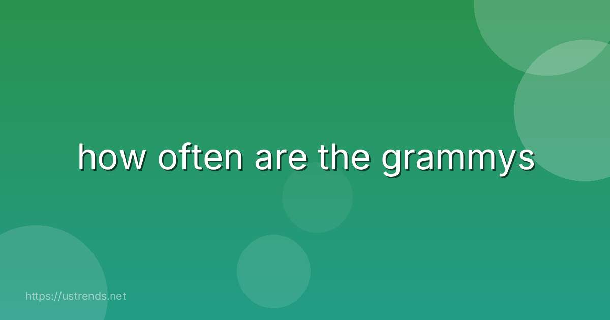 how often are the grammys