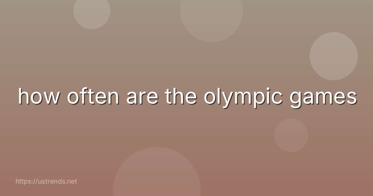 how often are the olympic games