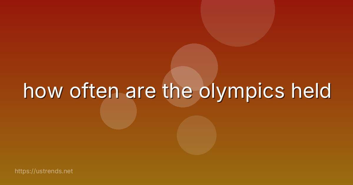 how often are the olympics held