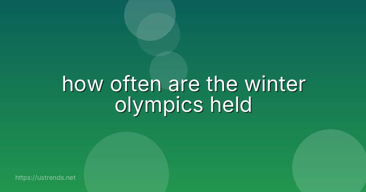 how often are the winter olympics held