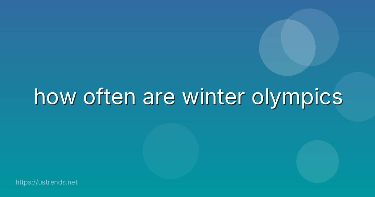 how often are winter olympics