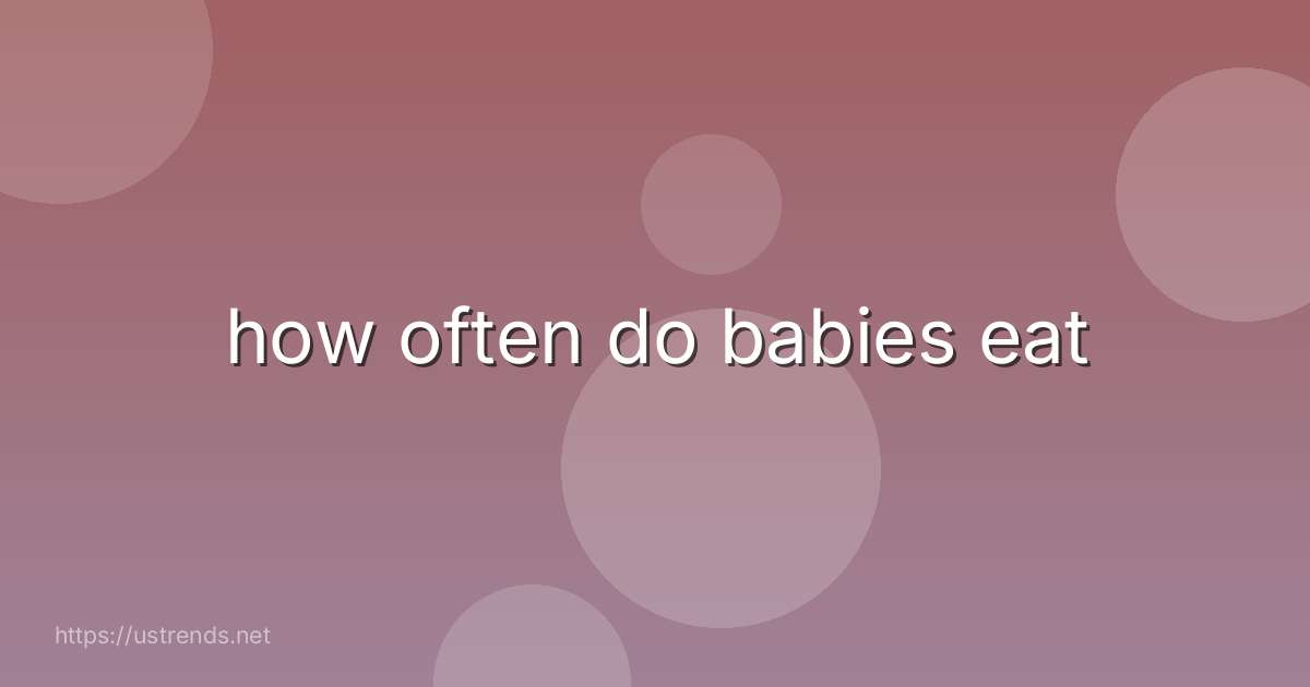 how often do babies eat